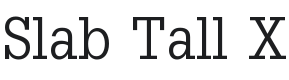 Slab Tall X Font Preview