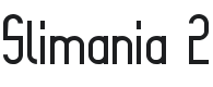 Slimania 2 Font Preview