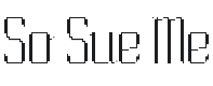 So Sue Me Font Preview