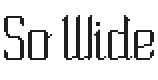 So Wide Font Preview