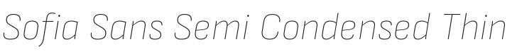 Sofia Sans Semi Condensed Thin Italic Font Preview
