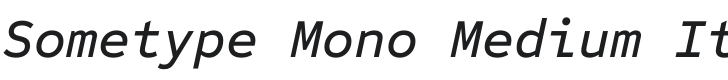 Sometype Mono Medium Italic Font Preview