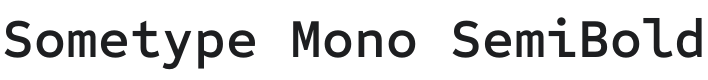 Sometype Mono SemiBold Font Preview