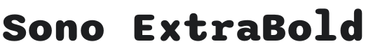 Sono ExtraBold Font Preview