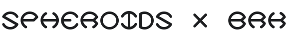 Spheroids X BRK Font Preview