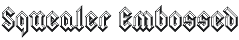 Squealer Embossed-Regular Font Preview
