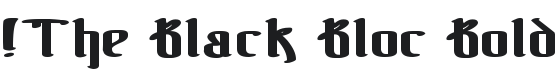 !The Black Bloc Bold Font Preview