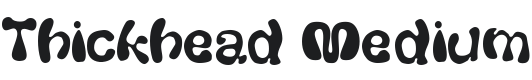 Thickhead Medium Font Preview