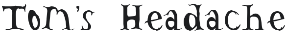 Tom's Headache Font Preview