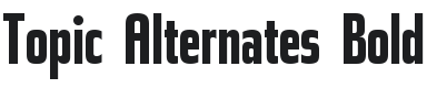 Topic Alternates Bold Font Preview