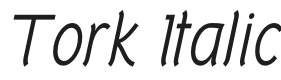 Tork-Italic Font Preview