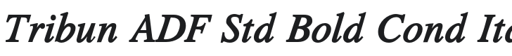 Tribun ADF Std Bold Cond Italic Font Preview