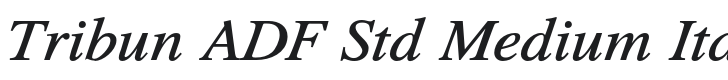 Tribun ADF Std Medium Italic Font Preview
