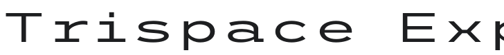 Trispace Expanded Regular Font Preview