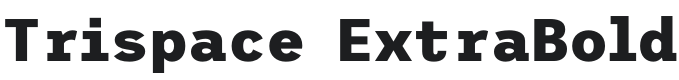 Trispace ExtraBold Font Preview