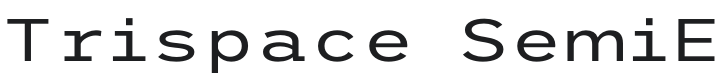 Trispace SemiExpanded Regular Font Preview