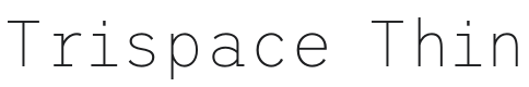 Trispace Thin Font Preview