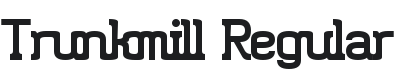 Trunkmill Font Preview