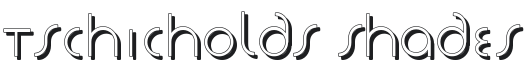 Tschicholds Shades Font Preview