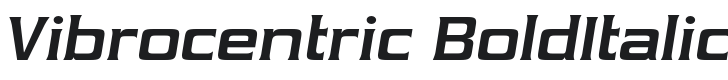 Vibrocentric-BoldItalic Font Preview