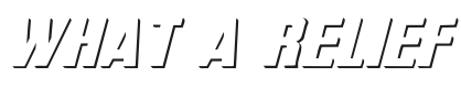 What A Relief Italic Font Preview