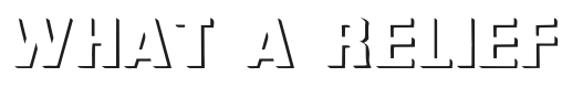 What A Relief Wd Font Preview