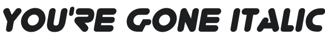 You're Gone-Italic Font Preview