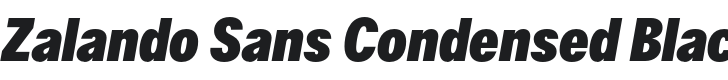Zalando Sans Condensed Black Italic Font Preview