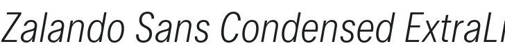 Zalando Sans Condensed ExtraLight Italic Font Preview
