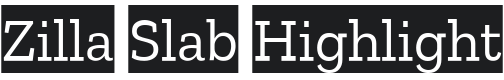 Zilla Slab Highlight Font Preview