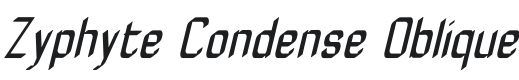 Zyphyte Condense Oblique Font Preview
