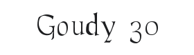 Goudy Thirty Font Thumbnail